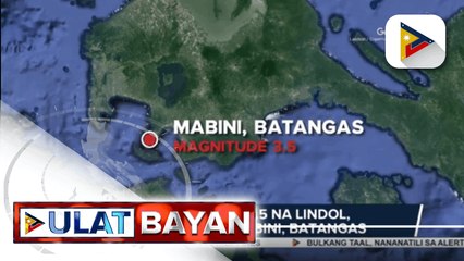 Magnitude 3.5 na lindol, tumama sa Mabini, Batangas; Garchitorena, Camarines Sur, niyanig ng magnitude 4 na lindol kaninang umaga