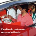 Kerala introduces car dine-in service at restaurants