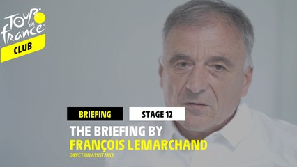 Stage 12 - The briefing by François Lemarchand