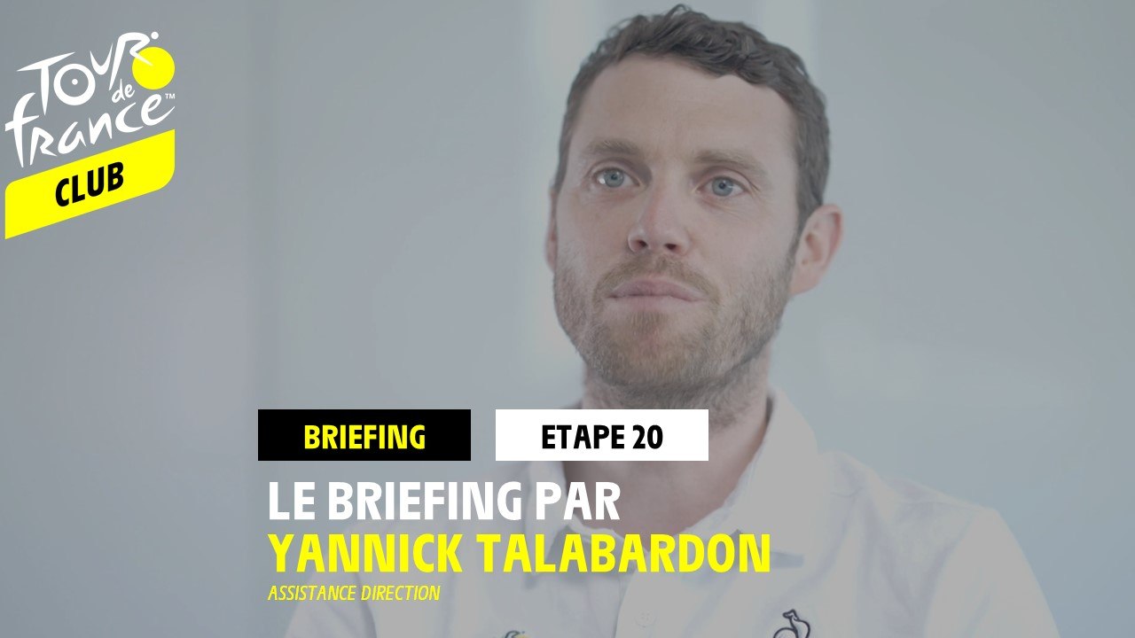 Etape 20 - Le briefing par Yannick Talabardon