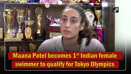 Maana Patel becomes 1st Indian female swimmer to qualify for Tokyo Olympics
