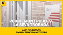 Puigdemont publica la seva trobada amb els presos amb un emocionant vídeo