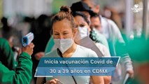El 6 de julio inicia en CDMX vacunación para adultos de 30 a 39 años