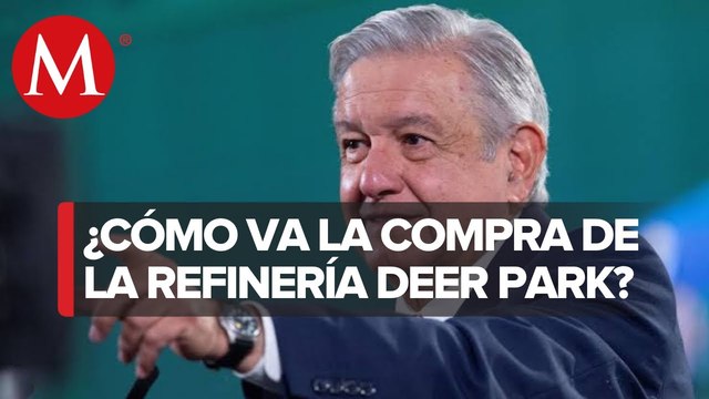 Compra de refinería Deer Park genera opiniones de todo tipo_ AMLO