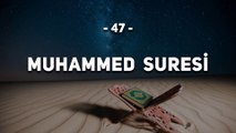 47 - Muhammed Suresi - Kur'an'ı Kerim Muhammed Suresi Dinle