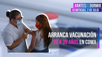 Arranca vacunación 30 a 39 años en CDMX