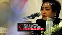 Berita Duka, Rachmawati Soekarnoputri Meninggal Dunia karena Terpapar Covid-19