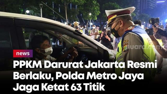 PPKM Darurat Jakarta Resmi Berlaku, Polda Metro Jaya Jaga Ketat 63 Titik Perbatasan Mulai Malam Ini