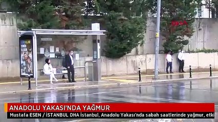 ANADOLU YAKASI'NDA YAĞMUR