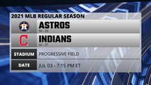 Astros @ Indians Game Preview for JUL 03 -  7:15 PM ET