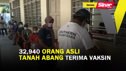 32,940 Orang Asli Tanah Abang terima vaksin