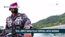 TNI AL Jemput Warga Pulau Terpencil untuk Vaksinasi