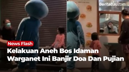 Kelakuan Aneh Bos Idaman Warganet Ini Banjir Doa dan Pujian