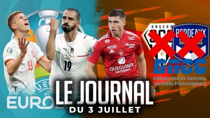 L'ITALIE ET L'ESPAGNE EN DEMI-FINALE, LE MERCATO S'ACCÉLÈRE EN L1, BORDEAUX ET NANTES EN LIGUE 2 | LES INFOS DU JOUR