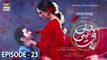 Pehli Si Muhabbat Episode 23 - Presented by Pantene - 3rd July 2021- ARY Digital Drama