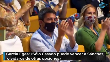 García Egea: «Sólo Casado puede vencer a Sánchez, olvidaros de otras opciones»