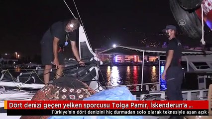 Dört denizi geçen yelken sporcusu Tolga Pamir, İskenderun'a ulaştı