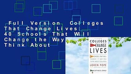 Full Version  Colleges That Change Lives: 40 Schools That Will Change the Way You Think About
