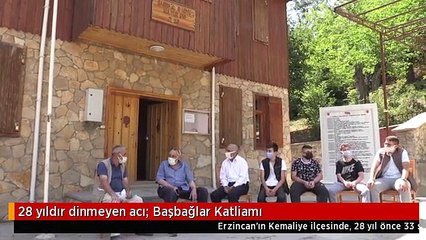 28 yıldır dinmeyen acı: Başbağlar Katliamı