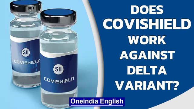 ICMR study: 16% Covishield dosed samples don’t have antibodies for Delta variant | Oneindia News