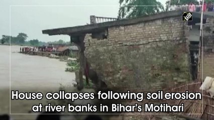 House collapses following soil erosion at river banks in Bihar’s Motihari