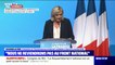 Marine Le Pen: "Nous devons continuer à nous ouvrir à toutes les forces politiques"