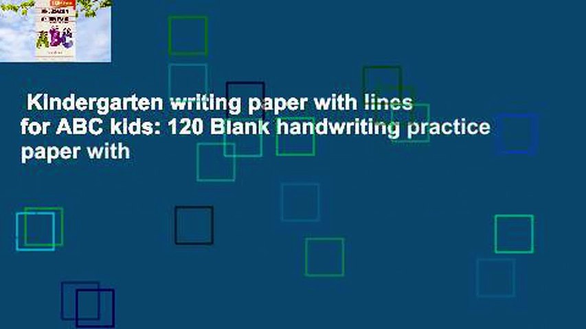 Kindergarten writing paper with lines for ABC kids: 120 Blank handwriting practice paper with