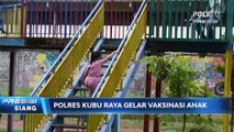 Polres Kubu Raya Gelar Vaksinasi Anak