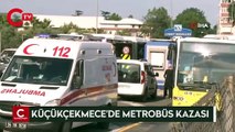 Küçükçekmece'de metrobüs kazası