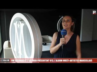 OM Records et B18 PROD présentent "V13", l’album multi-artistes Marseillais