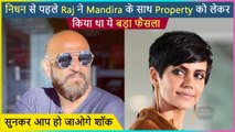 Mandira Bedi's Husband Raj Kaushal Took This Decision On Property Before He Left The World