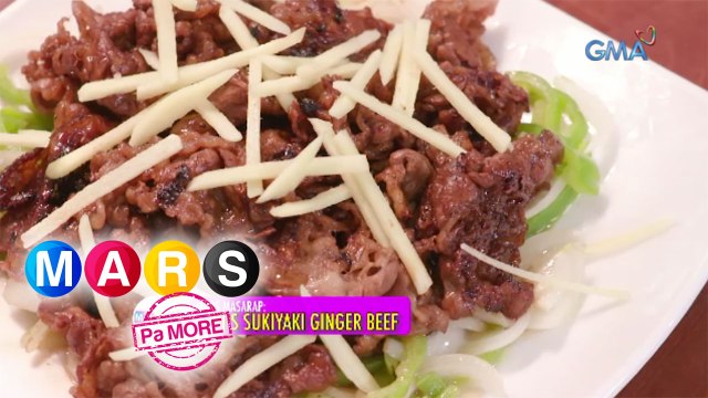 Mars Pa More: Epy Quizon’s signature Sukiyaki Ginger Beef recipe | Mars Masarap