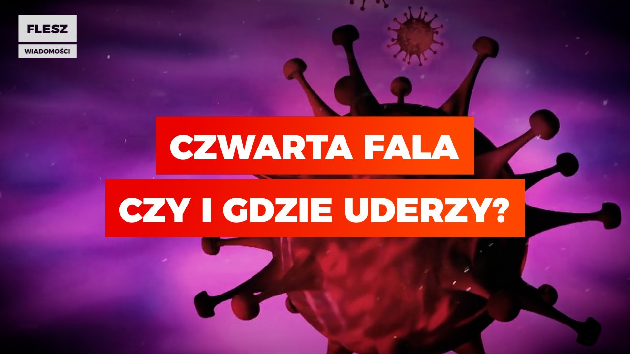 Czwarta fala – czy i gdzie uderzy?