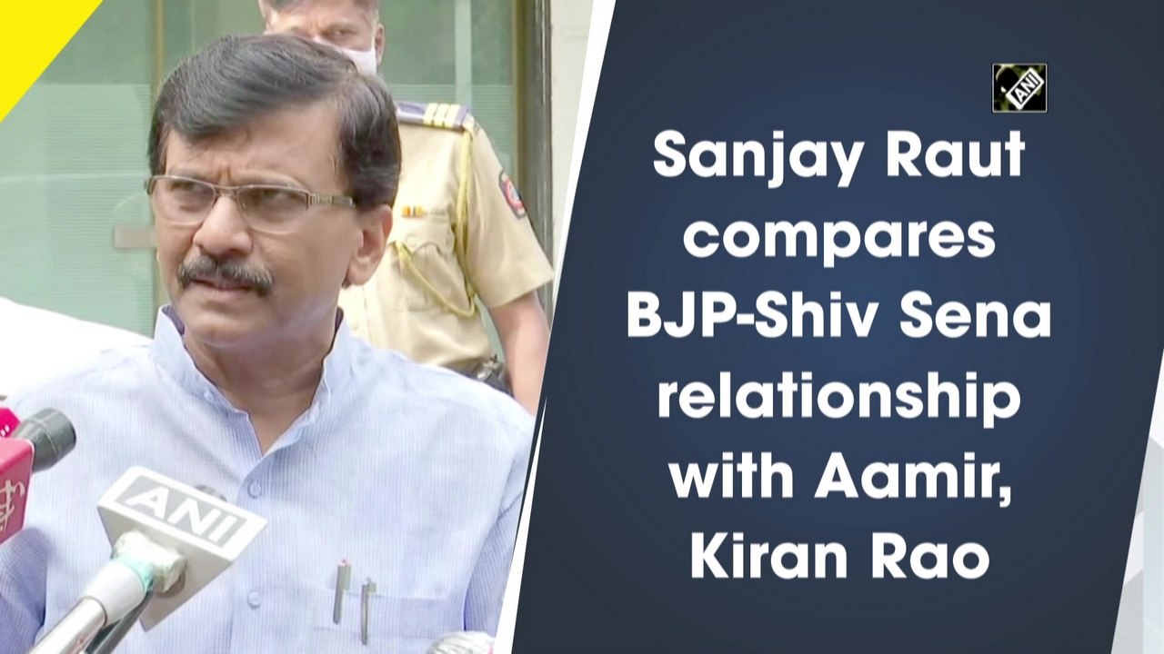 BJP-Shiv Sena relationship like that of Aamir, Kiran Rao: Sanjay Raut
