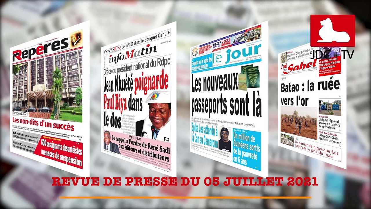 REVUE DE PRESSE CAMEROUNAISE DU 05 JUILLET 2021