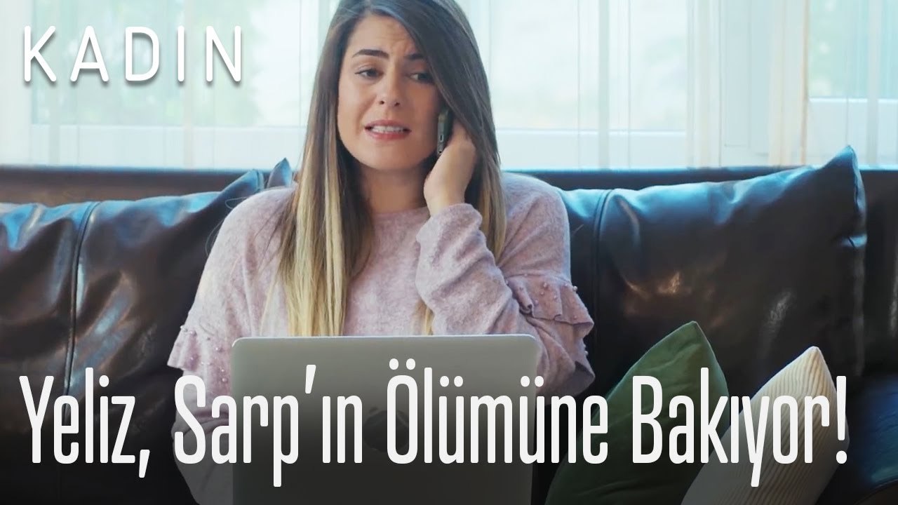Yeliz, Sarp'ın ölümüne bakıyor! - Kadın
