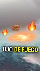 Ojo de Fuego en aguas del Golfo de México