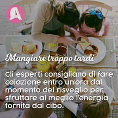 Gli errori da non fare a colazione