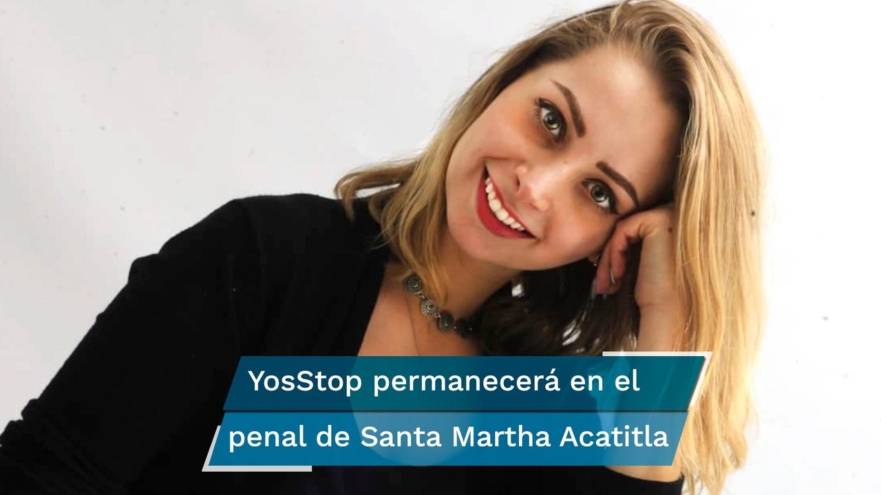 Vinculan a proceso a influencer YosStop por pornografía infantil