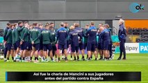 Así fue la charla de Mancini a sus jugadores antes del partido contra España