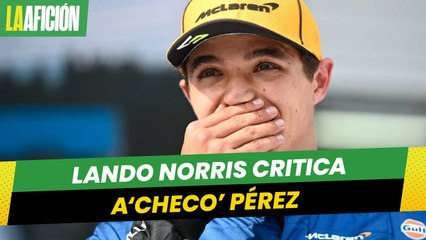 _Movimiento de 'Checo' Pérez fue un poco estúpido_; Lando Norris criticó al piloto mexicano