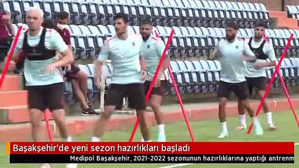 Başakşehir'de yeni sezon hazırlıkları başladı