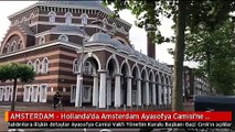 AMSTERDAM - Hollanda'da Amsterdam Ayasofya Camisi'ne saldırı