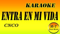 Karaoke - Entra en Mi Vida - CNCO - Instrumental Lyrics Letra