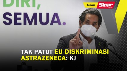 Tak patut EU diskriminasi AstraZeneca: KJ
