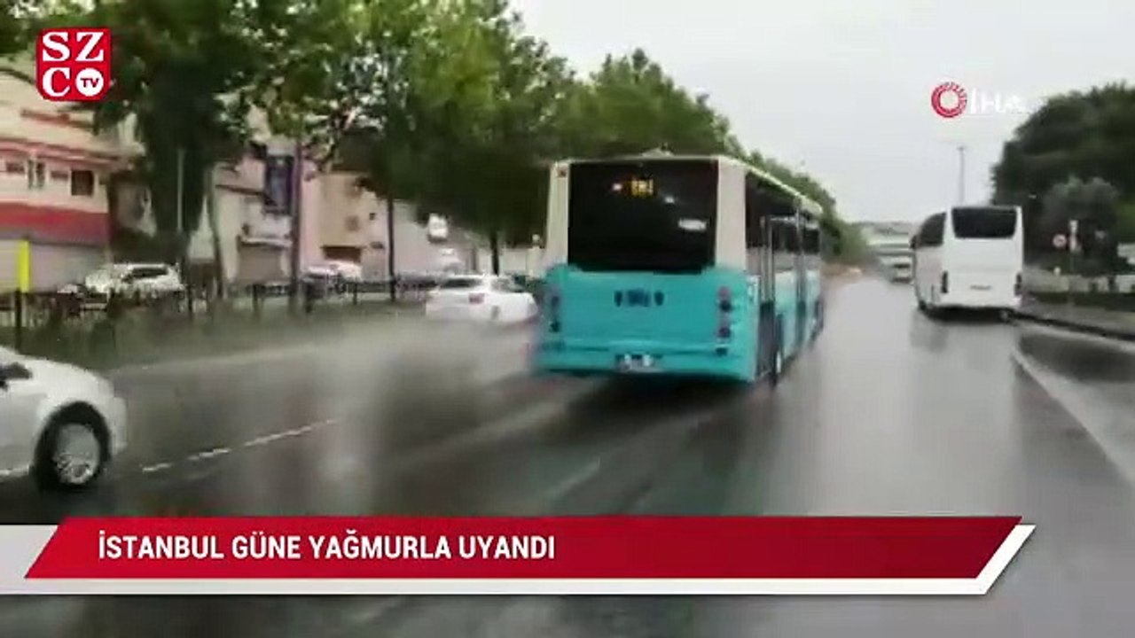 İstanbul güne yağmurla uyandı