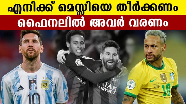 Neymar says he wants to play against Lionel Messi and Argentina in Copa America final