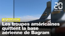 Les troupes américaines quittent la base aérienne de Bagram et bientôt l'Afghanistan