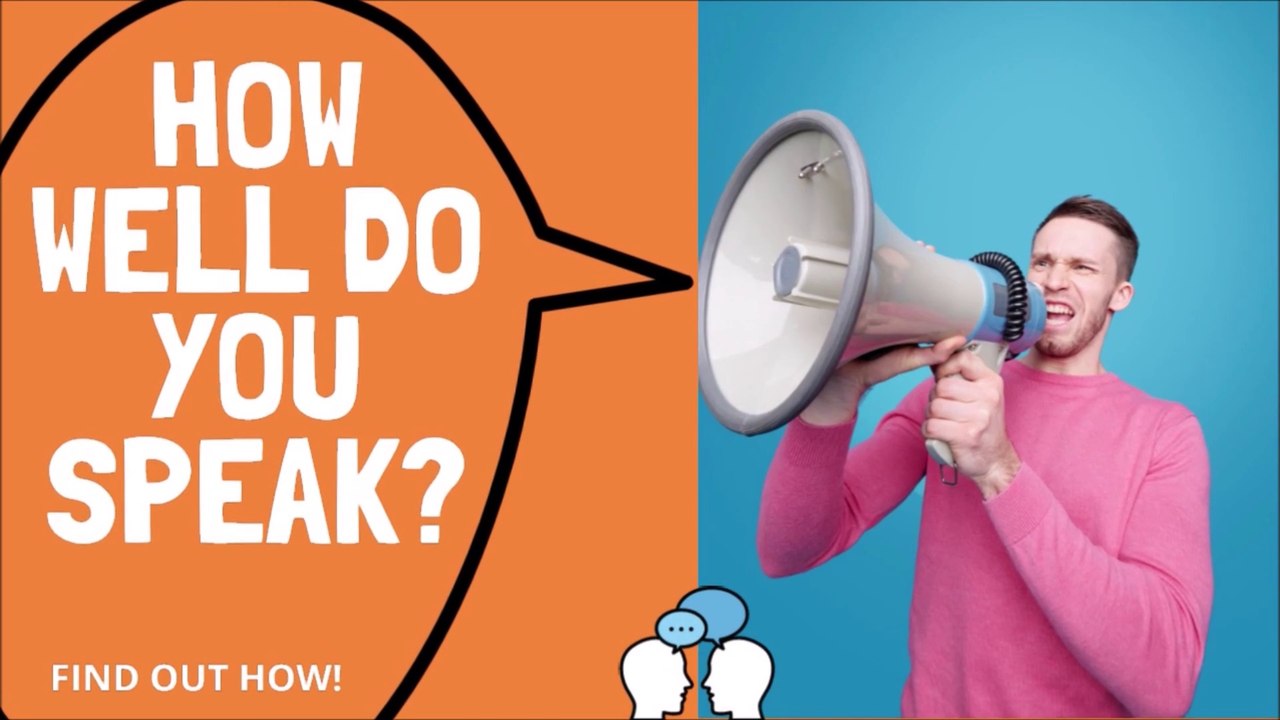 How Well Do You Speak?