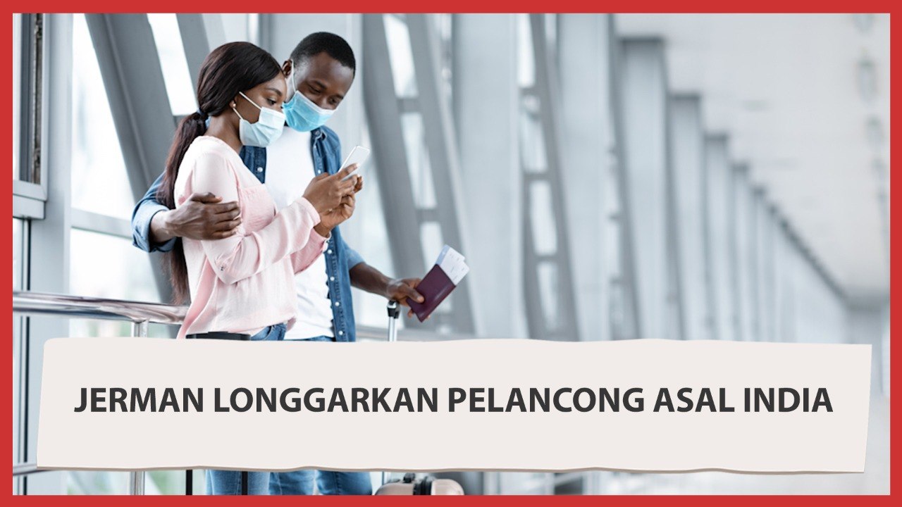 Kasus Covid-19 Menurun, Jerman Longgarkan Pelancong Asal India